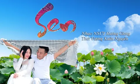 NSƯT Hương Giang và Nhà báo Vương Xuân Nguyên ra mắt ca khúc Tình Sen